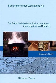 Die frühmittelalterliche Saline von Soest im europäischen Kontext
