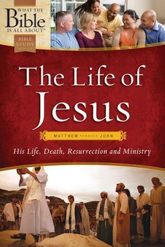 The Life of Jesus: Matthew Through John