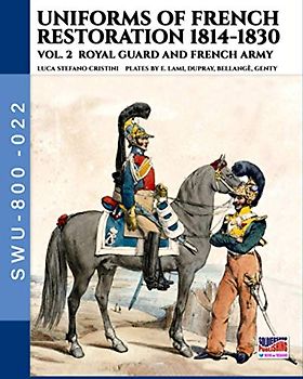 Uniforms of French restoration 1814-1830 – Vol. 2