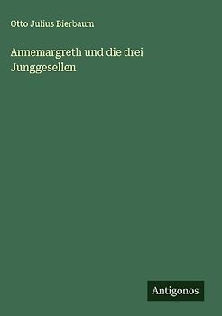 Annemargreth und die drei Junggesellen