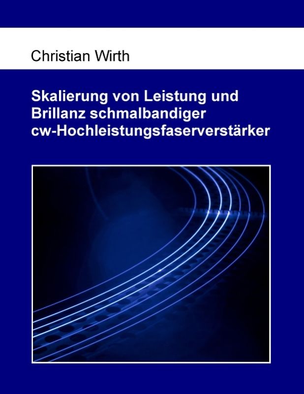 Skalierung von Leistung und Brillanz schmalbandiger cw-Hochleistungsfaserverstärker
