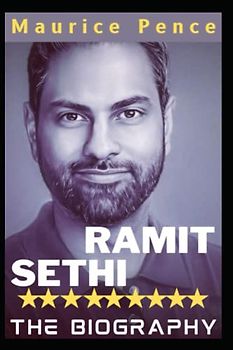 RAMIT SETHI BIOGRAPHY: How He Dreamed Big and Got Rich