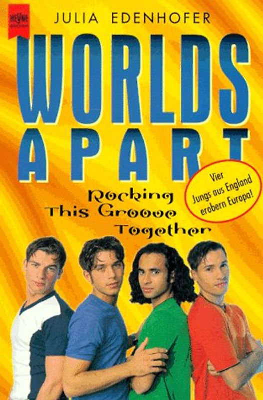 Worlds Apart. Rocking this Groove together. Vier Jungs aus England erobern Europa