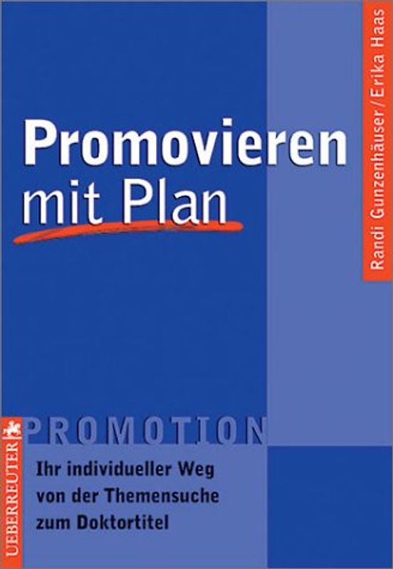 Promovieren mit Plan. Ihr individueller Weg von der Themensuche zum Doktortitel