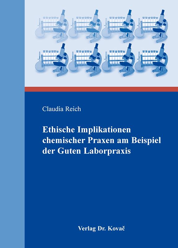 Ethische Implikationen chemischer Praxen am Beispiel der Guten Laborpraxis