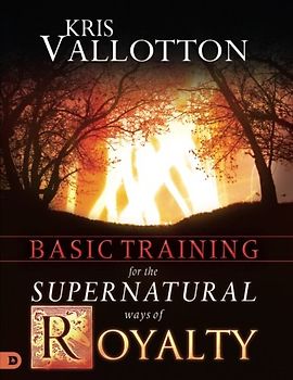 Basic Training for the Supernatural Ways of Royalty