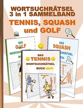 Wortsuchrätsel 3 in 1 Sammelband Tennis, Squash und Golf