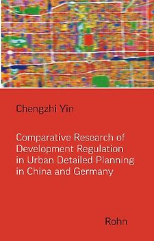 Comparative Research of Development Regulation in Urban Detailed Planning in China and Germany