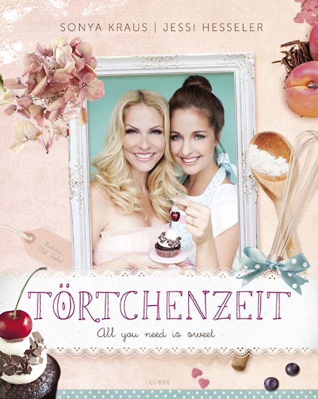 Törtchenzeit. All you need is sweet