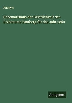 Schematismus der Geistlichkeit des Erzbistums Bamberg für das Jahr 1860