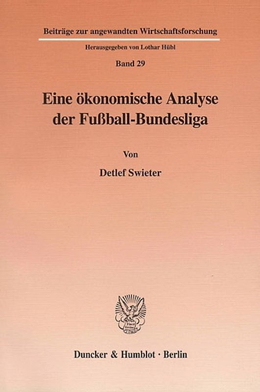 Eine ökonomische Analyse der Fußball-Bundesliga.