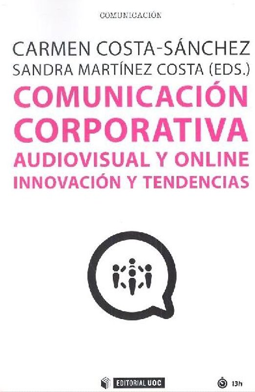 Comunicación corporativa audiovisual y online : innovación y tendencias