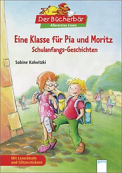 Eine Klasse für Pia und Moritz. Schulanfangs-Geschichten