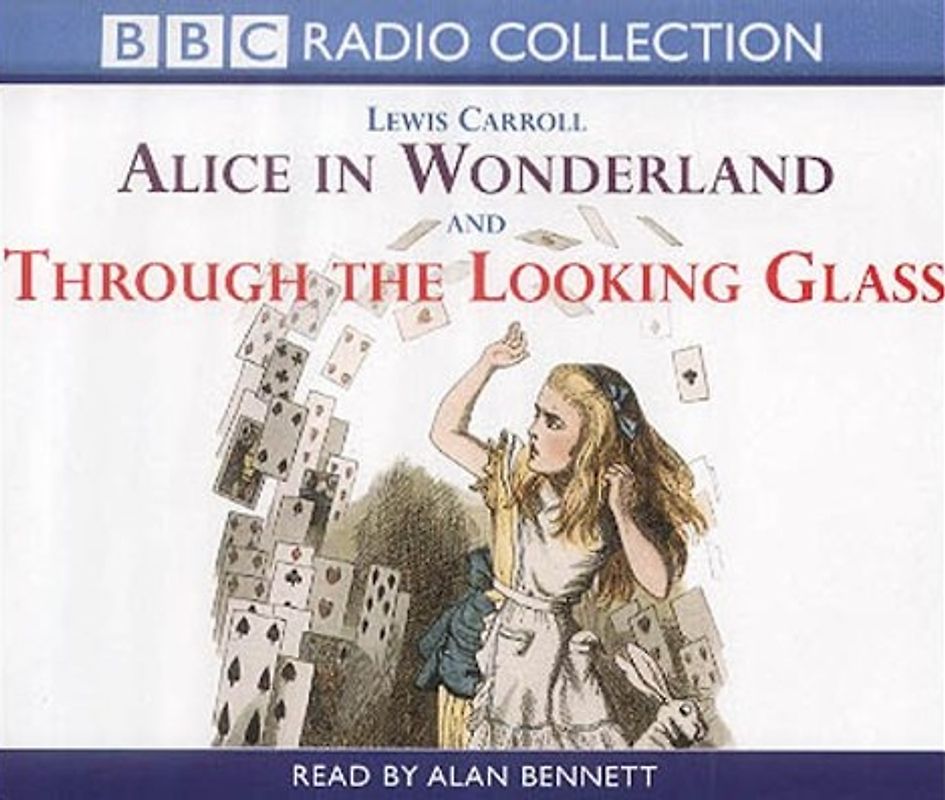 Alice in Wonderland & Alice trough the Looking Glass