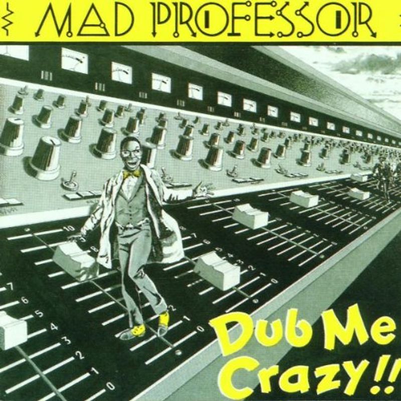 Mad Professor - Dub Me Crazy