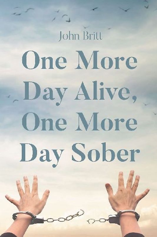 One More Day Alive, One More Day Sober