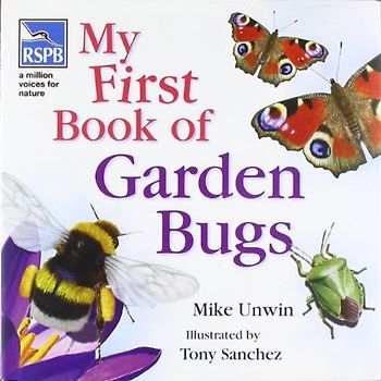 RSPB My First Book of Garden Bugs - Mike Unwin
