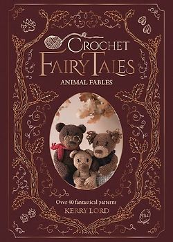 Crochet Fairy Tales: Animal Fables