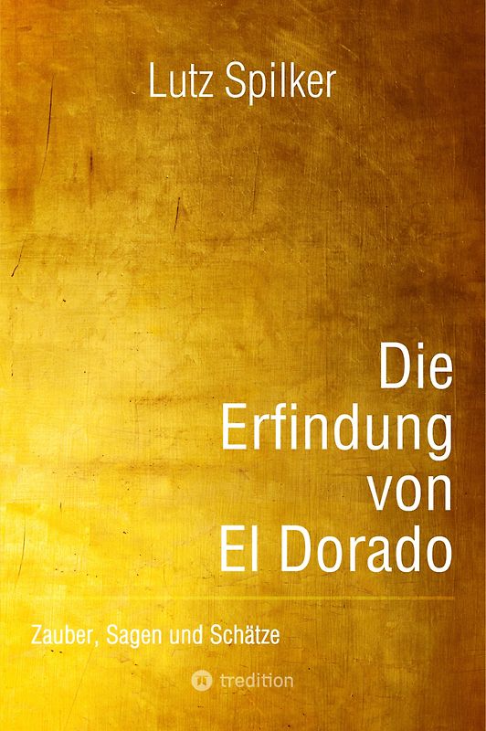 Die Erfindung von El Dorado