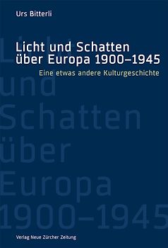 Licht und Schatten über Europa 1900–1945