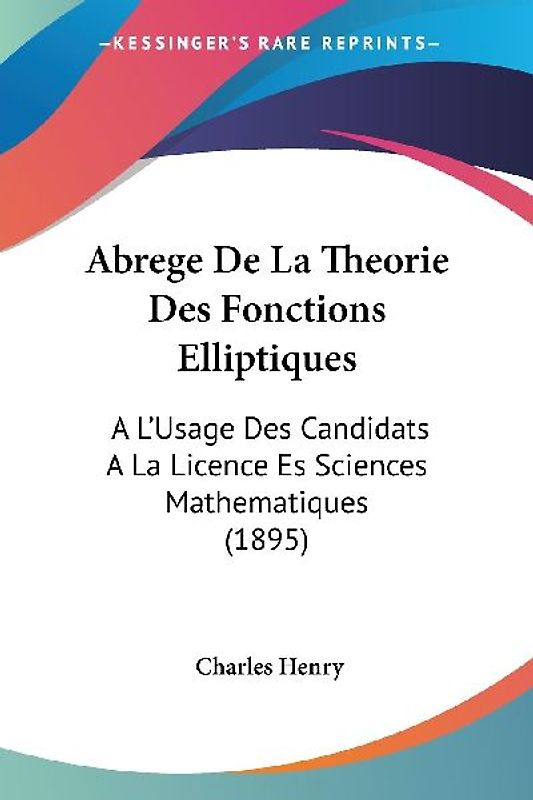 Abrege De La Theorie Des Fonctions Elliptiques