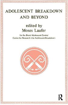 Adolescent Breakdown and Beyond