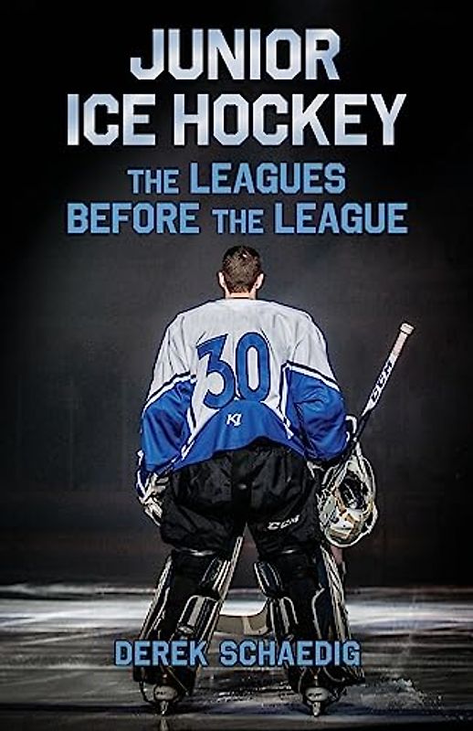 Junior Ice Hockey: The Leagues Before The League
