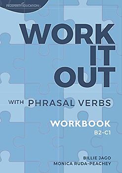 Work It Out with Phrasal Verbs: Workbook