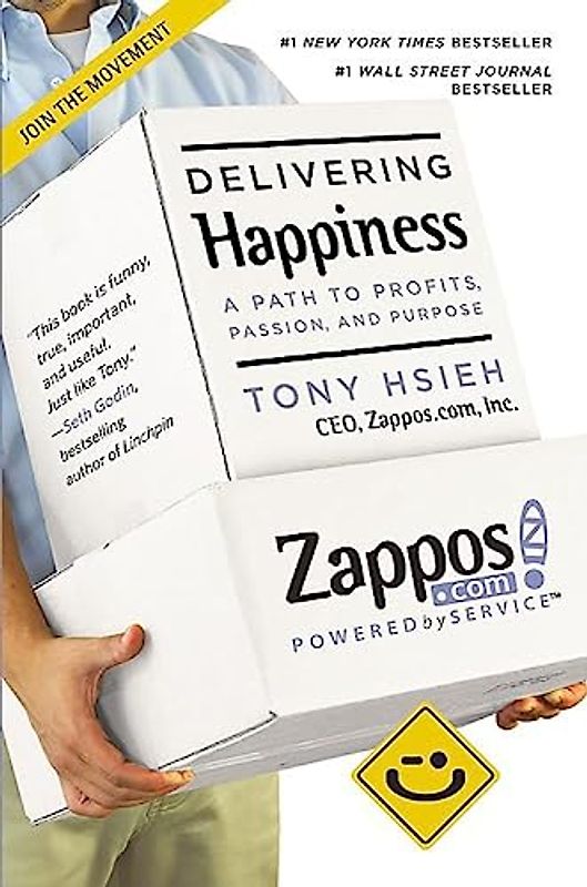 Delivering Happiness: A Path to Profits, Passion, and Purpose - Hsieh, Tony