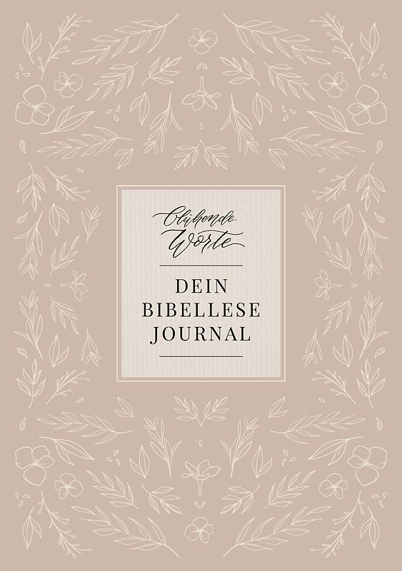 Blühende Worte. Dein Bibellese-Journal