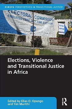 Elections, Violence and Transitional Justice in Africa