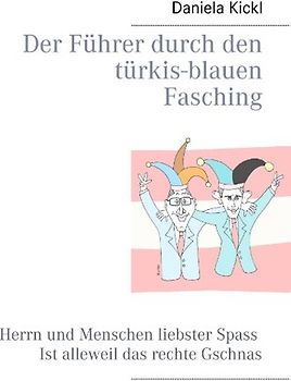 Der Führer durch den türkis-blauen Fasching