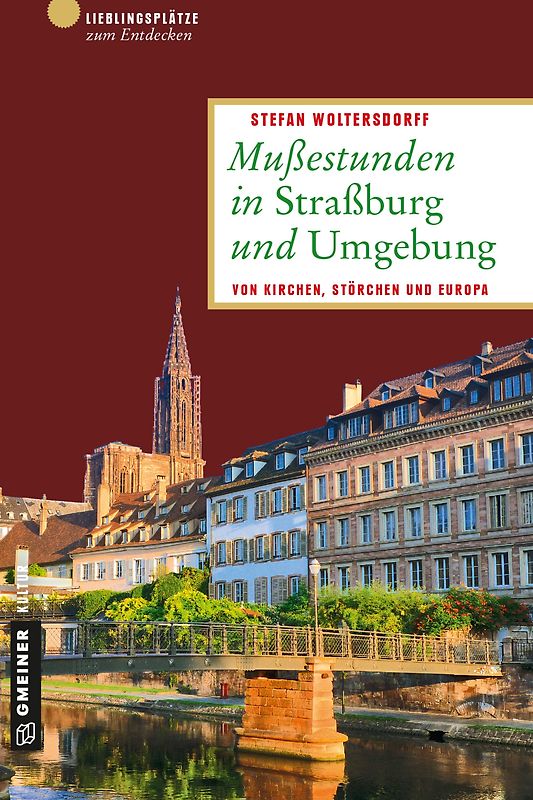 Mußestunden in Straßburg und Umgebung