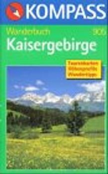 Kaisergebirge. Wanderbuch mit Tourenkarten, Höhenprofilen, Wandertipps