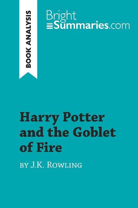 Harry Potter and the Goblet of Fire by J.K. Rowling (Book Analysis)