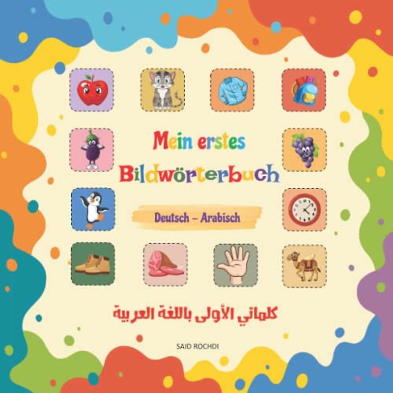 Bild Wörterbuch Arabisch Deutsch: Arabisch lernen für kinder. Deutsch-Arabisch kinderbuch. Ein Buch, das Kindern hilft, schnell und unterhaltsam neue arabische Wörter zu lernen.