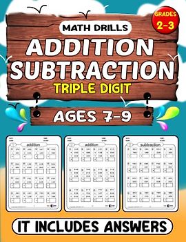 Math Drills Triple Digit Addition and Subtraction Ages 7-9: Math workbook for learning: Adding and Subtracting Practice Book for triple Digits 3 Digit ... Math Workbook of Pre Algebra Ages 8-10