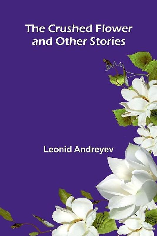 The Crushed Flower, and Other Stories