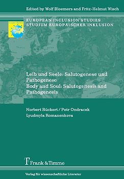 Leib und Seele: Salutogenese und Pathogenese/ Body and Soul: Salutogenesis and Pathogenesis