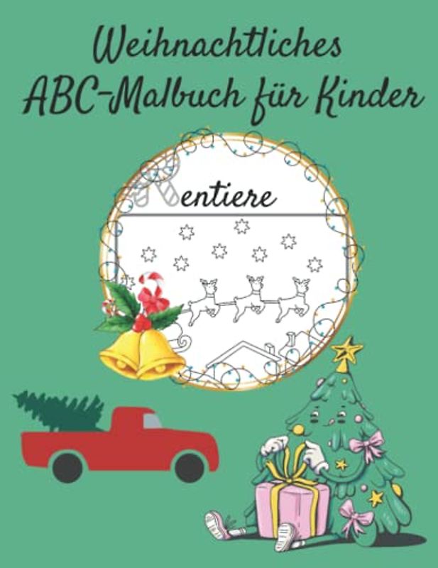 Weihnachtliches ABC-Malbuch für Kinder: Beschäftigungsbuch mit 26 Motiven für Jungen und Mädchen ab 4 Jahren (Weihnachten für Kinder)