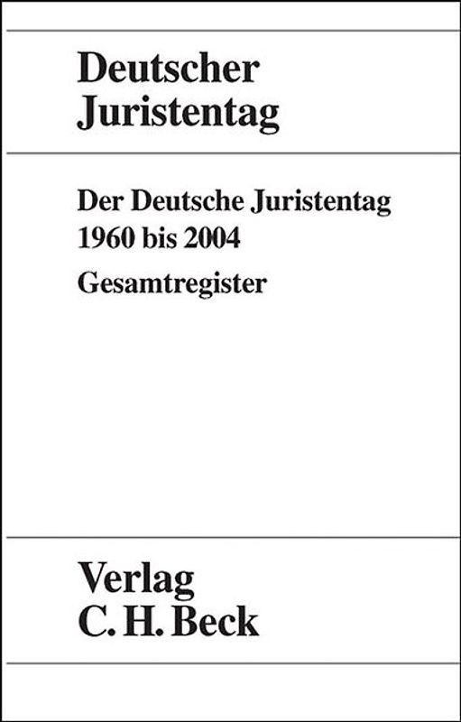 Der Deutsche Juristentag 1960 bis 2004