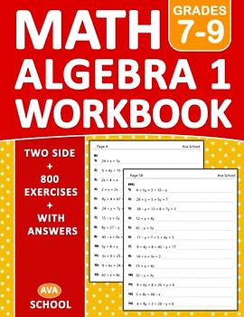 Algebra 1 Workbook For Grades 7-9 Two Side Exercises: Algebra 1 Practice Problems For 7th & 8th Grade and 9th Grade - With More 800 Exercises With Answers - Two Side | Algebra 1 Practice Worksheets