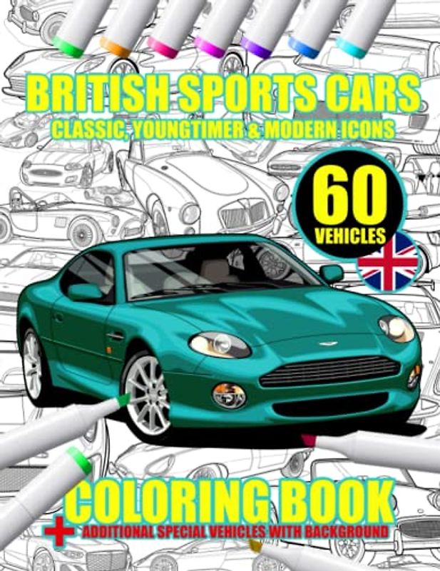 British Sports Cars Coloring art Book - classic, youngtimer & modern icons 60 Vehicles: Relaxation Coloring Pages for Adults & Kids, Boys & Girls, Car Lovers (Fantastic details)