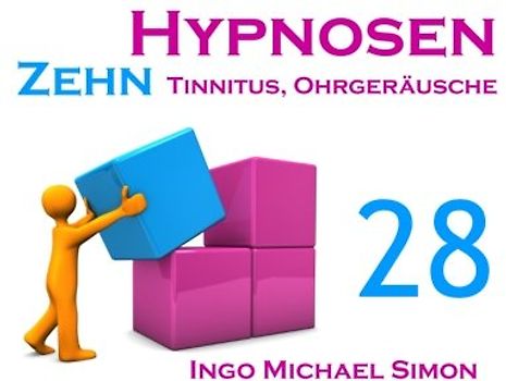 Zehn Hypnosen. Band 28: Tinnitus, Ohrgeräusche