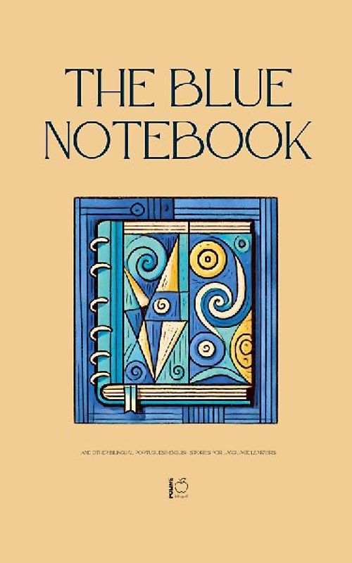 The Blue Notebook And Other Bilingual Portuguese-English Stories for Language Learners