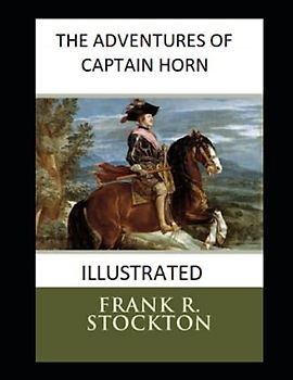 The Adventures of Captain Horn Illustrated