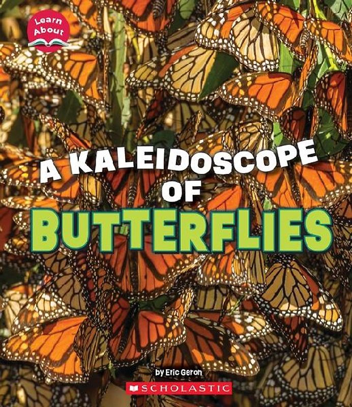 A Kaleidoscope of Butterflies (Learn About: Animals)