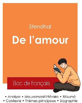 Réussir son Bac de français 2025 : Analyse de l'essai De l'amour de Stendhal