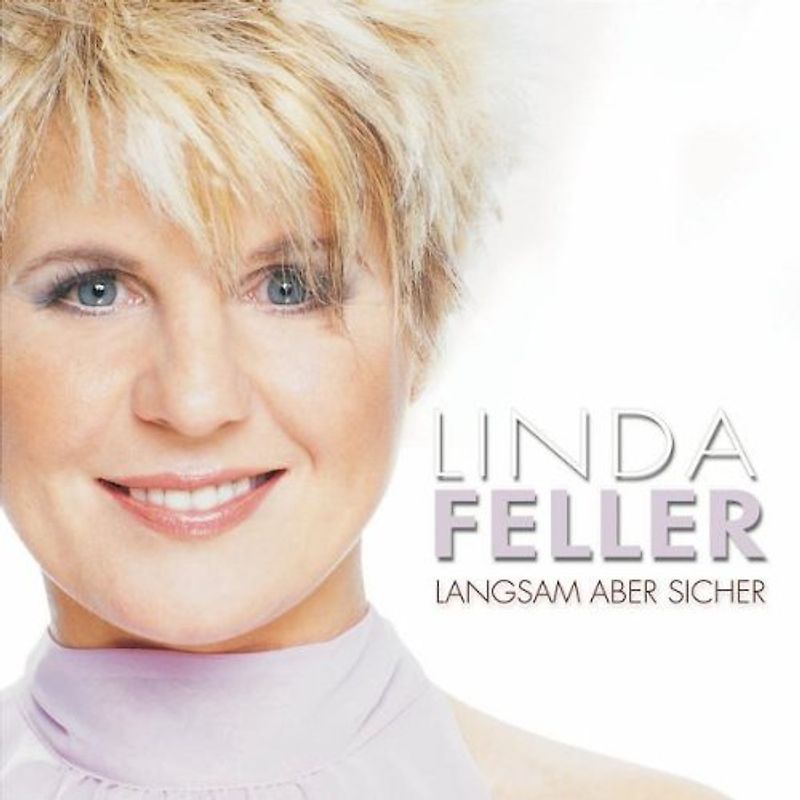 Linda Feller - Langsam Aber Sicher