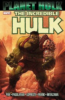 Hulk: Planet Hulk (Incredible Hulk) - Greg Pak